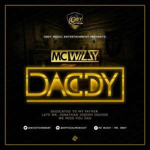 New Music: Mc Wizzy Wizzydonbaby – Daddy
