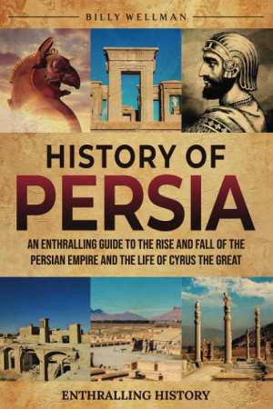Conquered but Never Defeated: The Truth about Iran’s 5,000-Year Survival