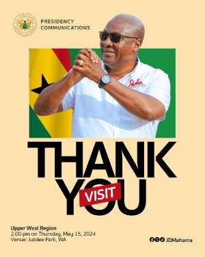President Mahama set to resume Thank You Tour in Upper West Region on May 15