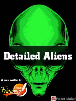 Detailed Aliens, A Poem