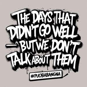 The Days That Didn’t Go Well — But We Don’t Talk About Them