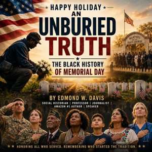 Happy Holiday, An Unburied Truth: The Black History Of Memorial Day