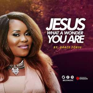 AUDIO+VIDEO: Grace Forlu – Jesus What A Wonder You Are