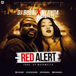 Music Premiere: DJ Bobbi X Nyanda - Red Alert Prod. by Mashmella