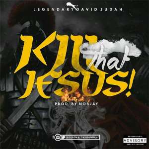 New Music: Legendary David Judah - ''Kill That Jesus''  Ask4davidjudah