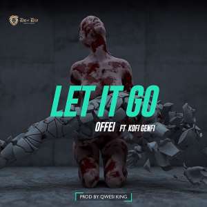 Music: Offei Ft. Kofi Genfi – Let It Go Prod. By Qwesi King
