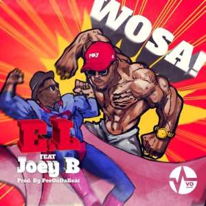 E.L Drops Another Banger Wosa feat. Joey B