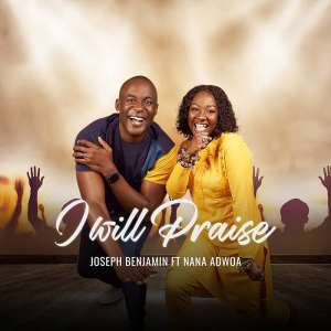 Nollywood actor Benjamin Joseph, US-based gospel artiste Nana Adwoa to release new song 'I will praise'