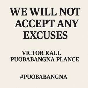 We Will Not Accept Any Excuses - We Do Not Have Short Memories