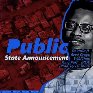 DJ YoGa Out With New AfroTrap Banger Public State Announcement Which Features Reed Drago, Wild Child  Young Puffie