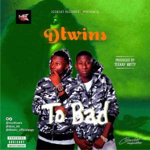 Music: DTwins - To Bad Prod. By Teekay Witty