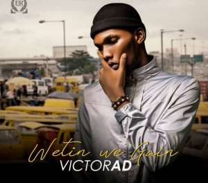 Victor AD Releases Wetin You Gain