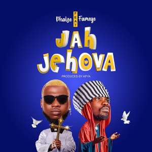 Phaize Gh release another mind blow song titled Jah Jehova featuring Fameye