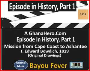 GhanaHero.com Episode in History (1) - Tag Image File - Mission from Cape Coast to Ashantee Picture1-Bowdich Drawings
