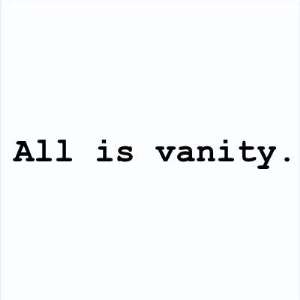 Everything Is Vanity