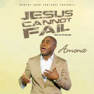 New Music:  Amona -  Jesus Cannot Fail Amonaofficial