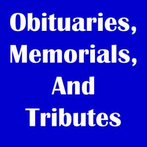 Obituaries, Memorials, And Tributes