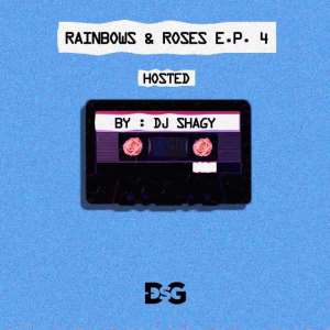 DJ Shagy – Rainbows and Roses Episode 4