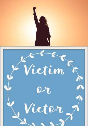 Expediency Of Thinking Like A Victor, Not Like A Victim, And Embracing True Identity