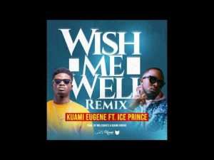 Audio: Kuami Eugene Features Ice Prince On New Song Wish Me Well