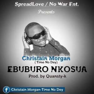 Christian Morgan Out With Debut Song Dubbed 'Ebubro Nkosua'