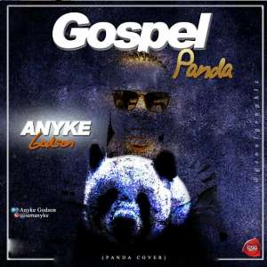 Music: Anyke GodSon - Gospel Panda Panda Cover