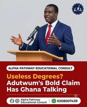 Useless Degrees? Adutwums Bold Claim Has Ghana Talking