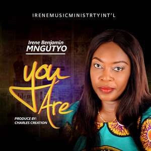 Music Release: You Are + Kanyi Me Nau By Irene Benjamin