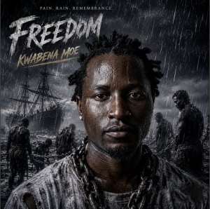 Kwabena Moe Drops Powerful ‘Freedom’ Album