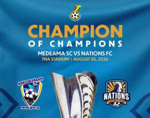 Medeama, Nations FC to clash in 2026 Champion of Champions at TNA
