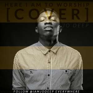 Music Release: Here I Am To Worship Cover