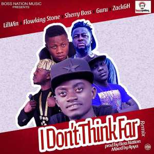 Lil Win To Release 'I Dont Think Far' Remix Ft Guru, Stone, Zack, And Sherry Boss