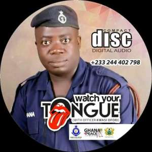 Officer Kwasi Fori cautions musicians, others in 'Watch Your Tongue'hit song