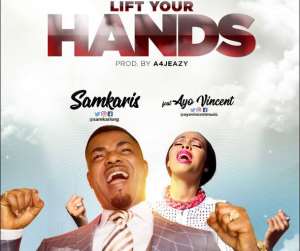 Samkaris Releases Lift Your Hands Ft. Ayo Vincent