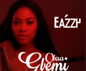 Eazzy Drops New Hit Obaa Gbemi