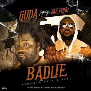 New Release: Guda Ft Yaa Pono - Bad Lie Prod By KE Beat