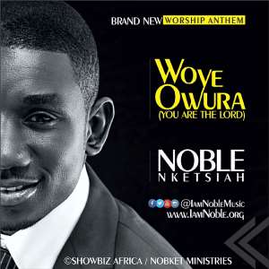 Noble Nketsiah Releases Woye Owura