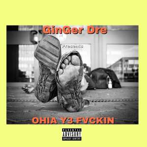 DreNation front-line Artist 'Ginger Dre' drops a mind blowing single duped Ohia Y3 Fvcking