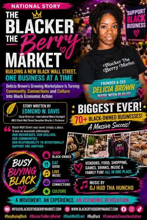 The Blacker The Berry Market: Building A New Black Wall Street, One Business At A Time