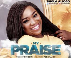 Shola Aliogo Releases New Hit My Praise