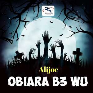 Alijoe releases new song titled Obiaa Be wu
