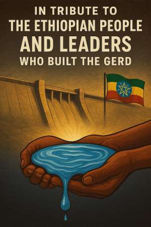 GERD: A Monument of Hope and an Engine of Regional Prosperity