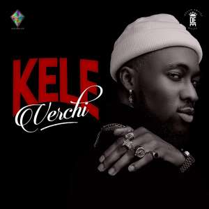 Verchi Releases Brand New Single 'Kele'