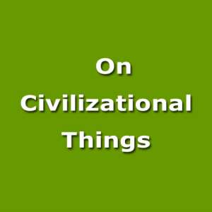 On Civilizational Things