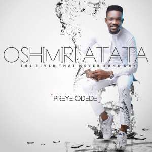 New Music: Preye Odede  Oshimiri Atata Feat. Generation Of Praise