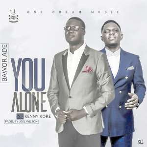New Music : YOU ALONE - Bawor Ade mrbawo ft Kenny Korekennykore