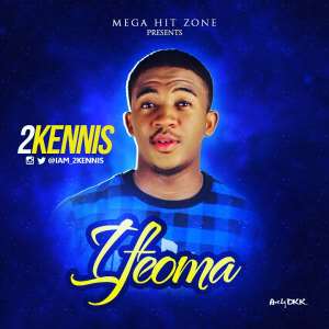 MUSIC: 2kennis iam2kennis - IFEOMA Prod. By Gem Da Beat Wiz