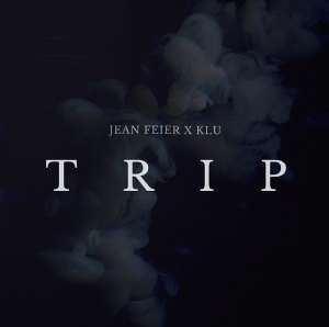 JEAN FEIER JeanFeier - Trip FeaturingKlu KINGKlu Produced by Taz Taylor
