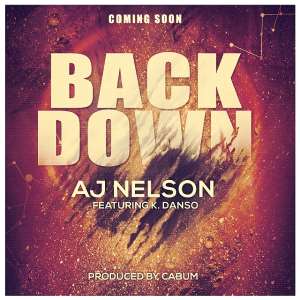 AJ Nelson On A New Banger With KDaanso Titled Back Down