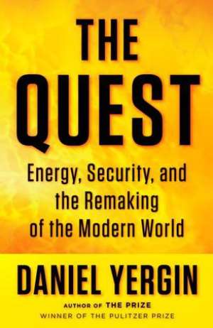 Daniel Yergin's The Quest: Human Ingenuity, Passion, the Fall of Caliphatism and the Rise of Prosperity